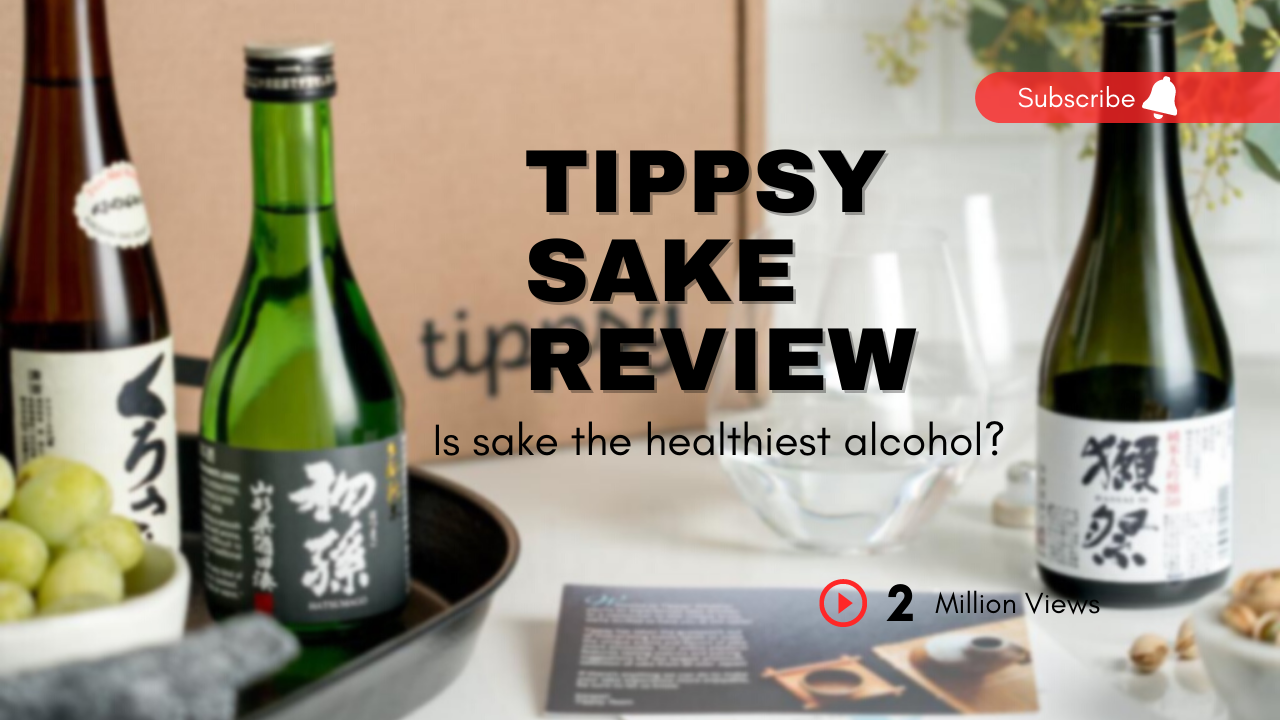Tippsy Sake Review | Is sake the healthiest alcohol?